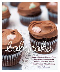 BabyCakes: Vegan, (Mostly) Gluten-Free, and (Mostly) Sugar-Free Recipes from New York&#039;s Most Talked-About Bakery: A Baking Book by McKenna, Erin - 2009-05-05