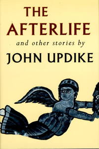 The Afterlife and Other Stories [Hardcover] Updike, John by Updike, John - 1994-10-25