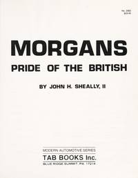 Morgans: Pride of the British (Modern automotive series) by Sheally, John H - 1982-11-01