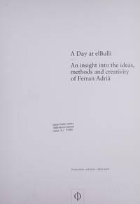A Day at elBulli; an Insight into the Ideas, Methods and Creativity of Ferran Adrià