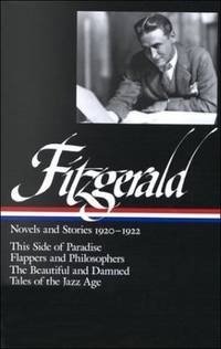 Novels and Stories 1920-1922: This Side of Paradise; Flappers and  Philosophers; The Beautiful and the Damned; Tales of the Jazz Age by Fitzgerald, F. Scott - 2000