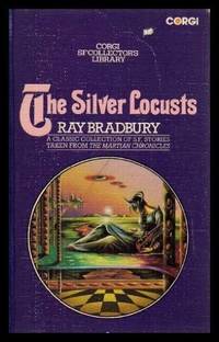 cover of THE SILVER LOCUSTS: The Martian Chronicles: Rocket Summer; Ylla; The Summer Night; The Earth Men; The Taxpayer; The Third Expedition; And the Moon be Still as Bright; The Settlers; The Green Morning;