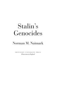 Stalin's Genocides (Human Rights and Crimes against Humanity (8))