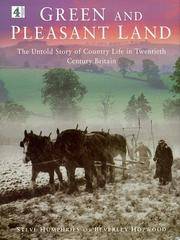 Green & Pleasant Land : The Untold Story of Country Life in Twentieth Century Britain