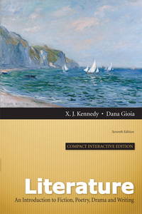 Literature: An Introduction to Fiction, Poetry, Drama, and Writing, Compact Interactive Edition (7th Edition) de Kennedy, X. J.; Gioia, Dana - 2012-02-11