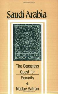 Saudi Arabia: The Ceaseless Quest for Security (Cornell Paperbacks)