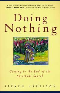 Doing Nothing : Coming to the End of the Spiritual Search