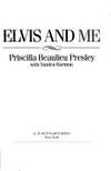 Elvis and Me by Priscilla Beaulieu Presley - 1985