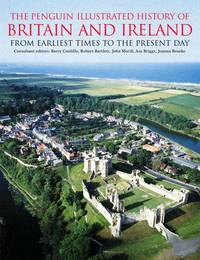 The Penguin Illustrated History of Britain and Ireland: From Earliest Times to the Present Day (Penguin Reference Books) by Cunliffe, Barry