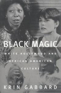 Black Magic: White Hollywood and African American Culture (Jazz & American Culture)