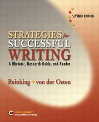 Strategies for Successful Writing: A Rhetoric, Research Guide and Reader (7th Edition) by Reinking, James A.; von der Osten, Robert