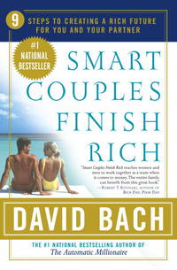 Smart Couples Finish Rich: 9 Steps to Creating a Rich Future for You and Your Partner David Bach