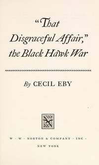"That Disgraceful Affair," the Black Hawk War