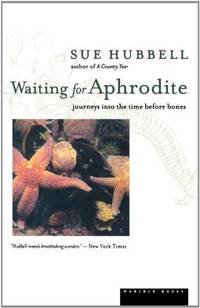 Waiting for Aphrodite: Journeys into the Time Before Bones