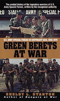 Green Berets at War: U.S. Army Special Forces in Southeast Asia, 1956-1975 by Stanton, Shelby L