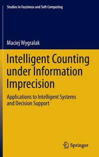 Intelligent Counting Under Information Imprecision: Applications to Intelligent Systems and...