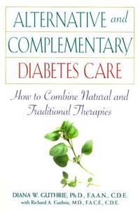 Alternative and Complementary Diabetes Care: How to Combine Natural and Traditional Therapies
