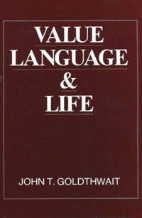 Value, Language and Life by Goldthwait, John T - 1985