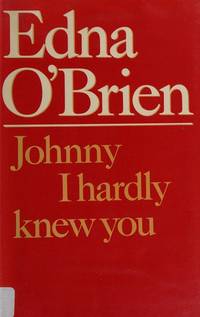 Johnny I Hardly Knew You by O&#39;Brien, Edna