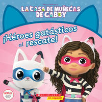 La Casa de Muñecas de Gabby: ¡Héroes gatásticos al rescate! (Gabby's Dollhouse: Cat-tastic...