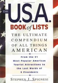 The U.S.A. Book of Lists: The Ultimate Compendium of All Things American by Stephen J. Spignesi