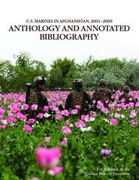 U.S. MARINES IN AFGHANISTAN, 2001-2009 anthology and annotated bibliography