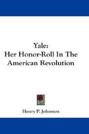 Yale: Her Honor-Roll in the American Revolution
