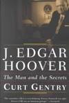 J. Edgar Hoover : The Man and the Secrets