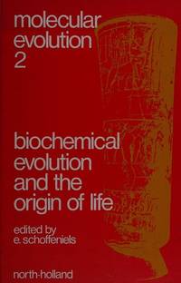 Biochemical evolution and the origin of life;: Proceedings of the International Conference on...