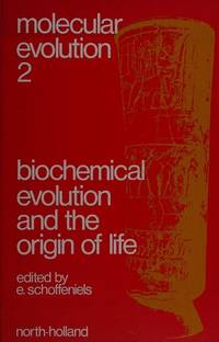 Biochemical evolution and the origin of life;: Proceedings of the International Conference on Biochemical Evolution (Molecular evolution) by B. Blomback; S. Bricteau-Gregoire; et al, E. Margoliash, W. M. Fitch, R. E. Dickerman, H. M. Grey, R. Acher, R. L. Watts, J. L. King, B. Pullman - 1971-01-01