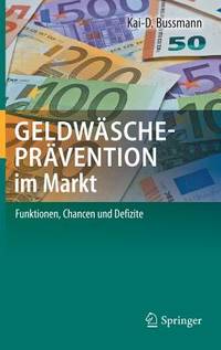 Geldwäscheprävention im Markt: Funktionen, Chancen und Defizite (German Edition)