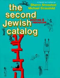 The Second Jewish Catalog: Sources and Resources by Strassfeld, Michael; Strassfeld, Sharon - 1976-01-01