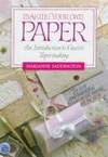 Making Your Own Paper: an Introduction to Creative Paper-making by Marianne Saddington - 1992