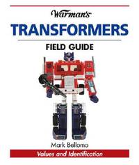 Warman's Transformers Field Guide: Values and Identification (Warman's Field Guide)