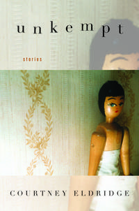 Unkempt: Stories and a Novella