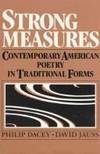 Strong Measures: Contemporary American Poetry in Traditional Forms by Dacey, Philip & Jauss, David (editors) - 1986