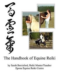 The Equine Reiki Handbook: Animal Reiki for Horses