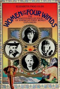 Women of the Four Winds: The Adventures of Four of America's First Women Explorers
