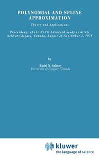 Polynomial and Spline Approximation: Theory and Applications (Nato Science Series C:, 49)