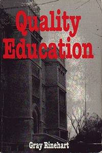 Quality Education: Applying the Philosophy of Dr. W. Edwards Deming to Transform the Educational System by Rinehart, Gray
