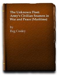 The Unknown Fleet : The Army's Civilian Seamen in War and Peace