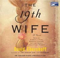 The 19th Wife, 15 Cds [Unabridged Library Edition] by David Ebershoff