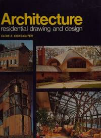 Architecture: Residential Drawing and Design by Kicklighter, Clois E - 1989-06-01