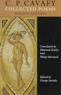 C.P. Cavafy: Collected Poems by C.P.; Translated by Edmund Keeley and Philip Sherrard; Edited by George Savidis Cavafy - Hardcover - Revised - 1992 - from Common Crow Books (SKU: B41446)