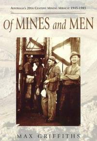 Of Mines and Men: Australia's 20th Century Mining Miracle 1945-1985