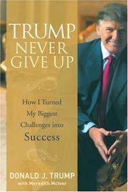 image of Trump: Never Give Up: How I Turned My Biggest Challenges into Success