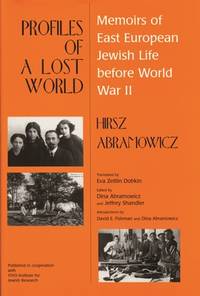 Profiles of a Lost World: Memoirs of East European Jewish Life before World War