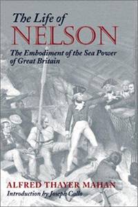 image of The Life of Nelson: The Embodiment of the Sea Power of Great Britain (Library of Naval Biography)
