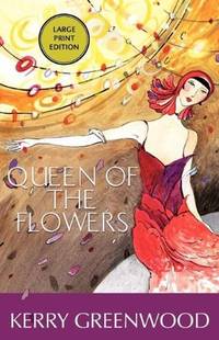 image of Queen of the Flowers : A Phryne Fisher Mystery (Phryne Fisher Mysteries)