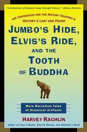 Jumbo's Hide, Elvis's Ride, and the Tooth of Buddha: More Marvelous Tales of Historical...
